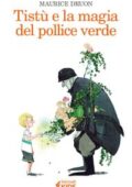 img Maurice Druon - Tistù e la magia del pollice verde (2018)