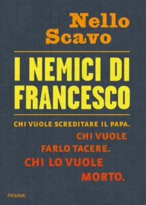 Nello Scavo – I nemici di Francesco. Chi vuole screditare il papa (2015)