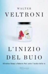 Walter Veltroni – L’inizio del buio (2012)