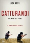 img Luca Rossi - Catturandi. Nel nome del padre (2016)