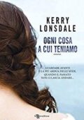 Kerry Lonsdale - Ogni cosa a cui teniamo (2017)
