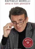 Raffaele Morelli - Ama e non pensare (2012)