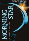 img Pierce Brown - Morning star. La guerra del mietitore. Red Rising (2018)