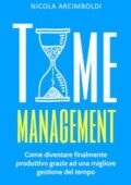 img Nicola Arcimboldi - Time Management. Come diventare finalmente produttivo grazie ad una miglior