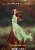 img Tiziana Valenti - La fiamma e il vento (2018)