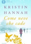 Kristin Hannah - Come neve che cade (2020)