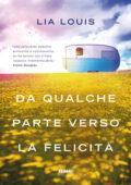 Lia Louis - Da qualche parte verso la felicità (2020)