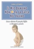 img Sara Letardi - Il mio bambino non mi fa la cacca nel vasino. Come aiutare il proprio figlio a d