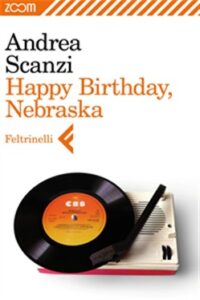 Andrea Scanzi – Happy Birthday, Nebraska (2012)
