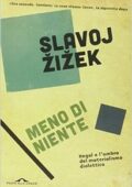 img Slavoj Zizek - Meno di niente. Hegel e l