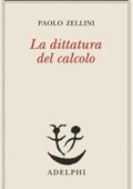 Paolo Zellini - La dittatura del calcolo (2018)