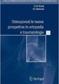 img Ugo De Nicola, Edoardo C. Marinoni - Osteoporosi. Le nuove prospettive in ortopedia e traumatol