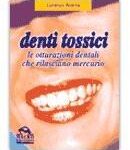 img Lorenzo Acerra - Denti tossici. Le otturazioni dentali che rilasciano mercurio (2000)