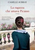 img Camille Aubray - La ragazza che amava Picasso (2018)