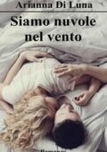 img Arianna Di Luna - Siamo nuvole nel vento (2018)