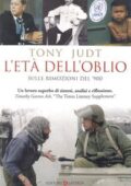 Tony Judt - L'età dell'oblio. Sulle rimozioni del '900 (2011)
