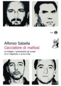 Alfonso Sabella - Cacciatore di mafiosi (2009)