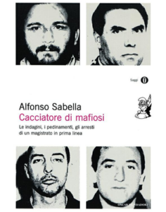 Alfonso Sabella – Cacciatore di mafiosi (2009)