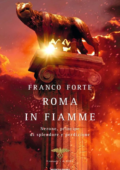 Franco Forte - Roma in fiamme. Nerone, principe di splendore e perdizione (2011)
