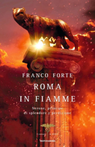 Franco Forte – Roma in fiamme. Nerone, principe di splendore e perdizione (2011)