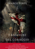 Franco Forte - I bastioni del coraggio (2010)