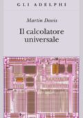 Martin Davis - Il calcolatore universale Da Leibniz a Turing (2012)