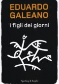 Eduardo Galeano - I figli dei giorni (2012)
