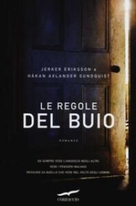 Jerker Eriksson, Hakan Axlander Sundquist – Le regole del buio (2013)