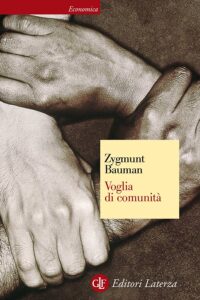 Zygmunt Bauman – Voglia di comunità (2018)