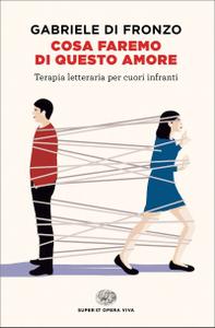 Gabriele Di Fronzo – Cosa faremo di questo amore (2018)