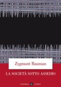 Zygmunt Bauman - La società sotto assedio (2018)