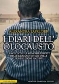 Alexandra Zapruder - I diari dell'olocausto. I racconti e le memorie inedite delle giovani vittime delle persecuzioni naziste (2018)