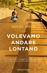 Daniel Speck – Volevamo andare lontano (2018)