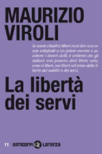 Maurizio Viroli – La liberta dei servi (2010)