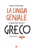 Andrea Marcolongo - La lingua geniale: 9 ragioni per amare il greco (2016)