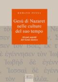 Romano Penna - Gesù di Nazaret nelle culture del suo tempo. Alcuni aspetti del Gesù storico (2012)