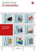 Ha-Joon Chang - Economia. Istruzioni per l'uso (2015)