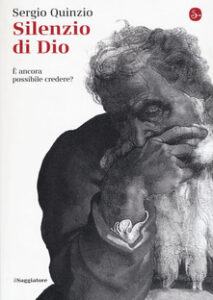 Sergio Quinzio – Silenzio di Dio (2015)