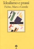 img Diego Fusaro - Idealismo e prassi. Fichte, Marx e Gentile (2013)