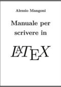 img Alessio Mangoni - Manuale per scrivere in LaTeX (2015)