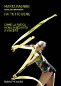 img Marta Pagnini, Ilaria Brugnotti - Fai tutto bene. Come la fatica mi ha insegnato a vincere (201