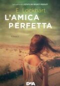 Emily Lockhart - L'amica perfetta (2018)