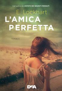Emily Lockhart – L’amica perfetta (2018)