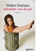 Walter Fontana - Splendido visto da qui (2014)