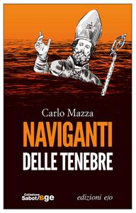 Carlo Mazza – Naviganti delle tenebre (2018)