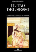 img Stephen T. Chang - Il tao del sesso. Il Libro della Saggezza Infinita (1997)