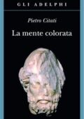 img Pietro Citati - La mente colorata (2018)