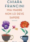 Chiara Francini - Mia madre non lo deve sapere (2018)