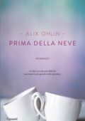Alix Ohlin - Prima della neve (2014)
