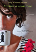 img Meg Mitchell Moore - Mirtilli a colazione (2012)
